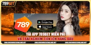 Tải App 789bet Miễn Phí Và Trải Nghiệm Tiện Ích Hàng Đầu
