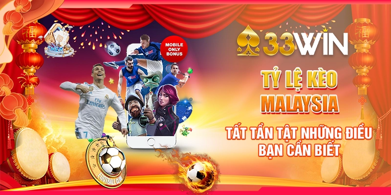 Tỷ Lệ Kèo Malaysia: Tất Tần Tật Những Điều Bạn Cần Biết