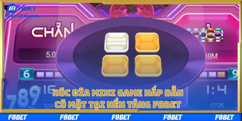 Xóc Đĩa Mini Game Hấp Dẫn, Có Mặt Tại Nền Tảng F8bet
