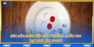 Xóc Đĩa Siêu Tốc Đổi Thưởng Liền Tay Tại Nhà Cái F8BET